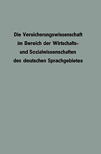 Die Versicherungsissenschaft im Bereich der Wirtschafts- und Sozialissenschaft [Paperback]