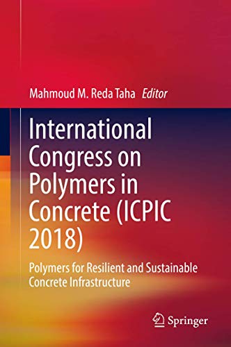 International Congress on Polymers in Concrete (ICPIC 2018) Polymers for Resili [Hardcover]