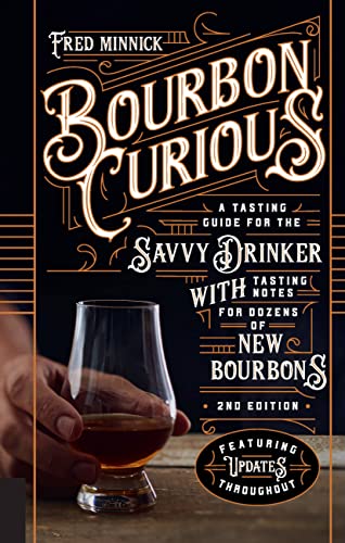 Bourbon Curious: A Tasting Guide for the Savvy Drinker with Tasting Notes for Do [Hardcover]