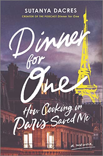 Dinner for One: How Cooking in Paris Saved Me [Hardcover]