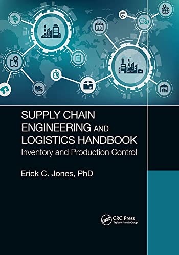 Supply Chain Engineering and Logistics Handbook: Inventory and Production Contro [Paperback]