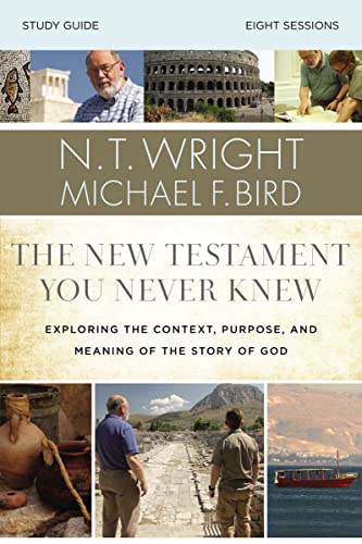 The  New Testament You Never Knew Bible Study Guide: Exploring the Context, Purp [Paperback]