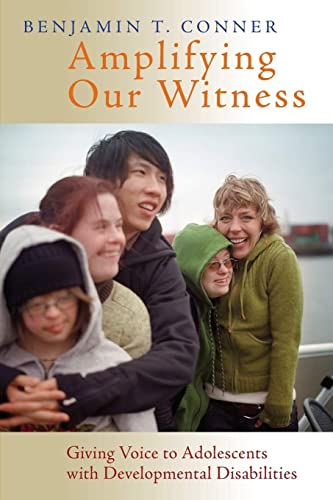 Amplifying Our Witness Giving Voice To Adolescents With Developmental Disabilit [Paperback]