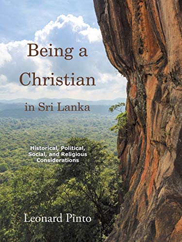 Being A Christian In Sri Lanka Historical, Political, Social, And Religious Con [Paperback]