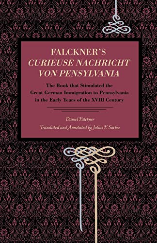 Falckner&aposs Curieuse Nachricht von Pensylvania The Book that Stimulated the [Paperback]