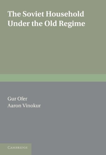 The Soviet Household under the Old Regime Economic Conditions and Behaviour in  [Hardcover]