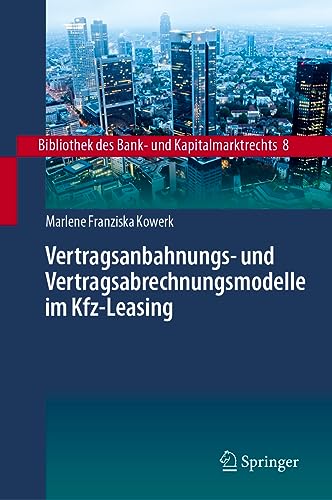 Vertragsanbahnungs- und Vertragsabrechnungsmodelle im Kfz-Leasing [Hardcover]