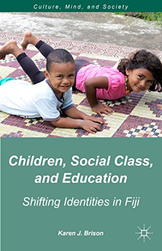 Children, Social Class, and Education: Shifting Identities in Fiji [Hardcover]