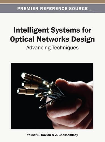 Intelligent Systems For Optical Netorks Design Advancing Techniques [Hardcover]