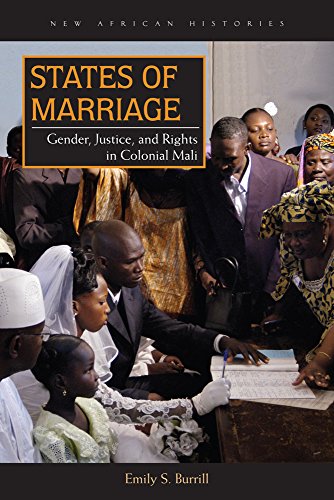 States of Marriage Gender, Justice, and Rights in Colonial Mali [Hardcover]