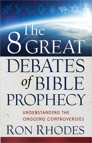 The 8 Great Debates Of Bible Prophecy: Unders