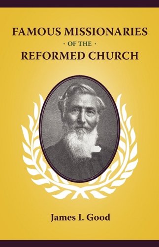 Famous Missionaries Of The Reformed Church [Paperback]