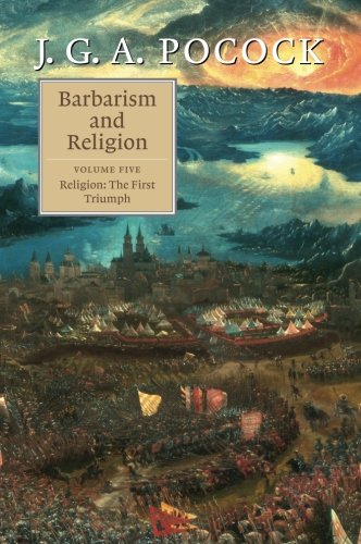 Barbarism and Religion Volume 5, Religion The First Triumph [Paperback]