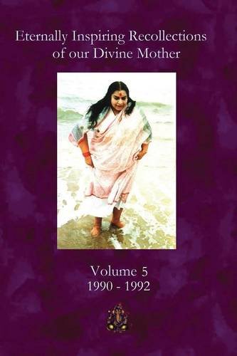 Eternally Inspiring Recollections Of Our Divine Mother, Volume 5 1990-1992 [Paperback]