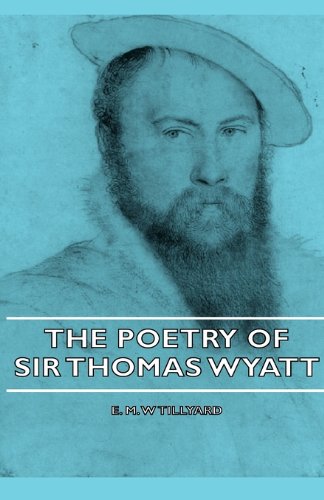 The Poetry Of Sir Thomas Wyatt [Paperback]