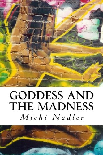 Goddess And The Madness [Paperback]