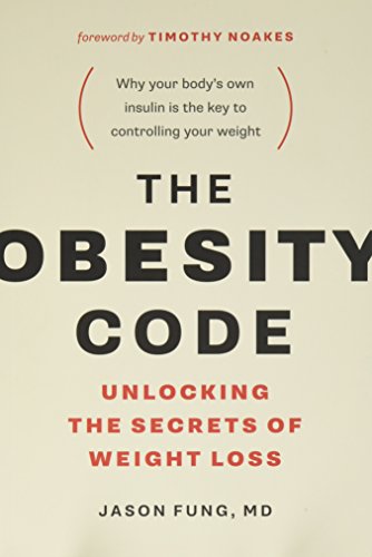 The Obesity Code: Unlocking the Secrets of Weight Loss [Paperback]