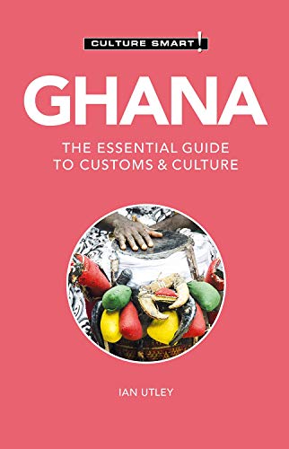 Ghana - Culture Smart!: The Essential Guide t