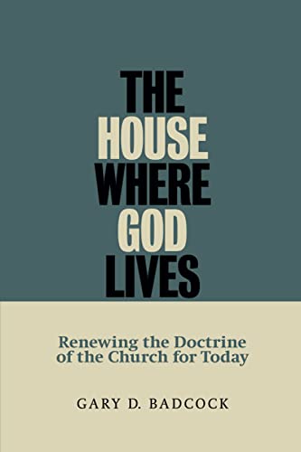 The House Where God Lives The Doctrine Of The Church [Paperback]