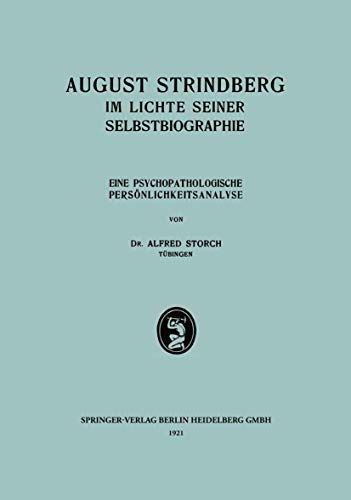 August Strindberg im Lichte Seiner Selbstbiographie: Eine Psychopathologische Pe [Paperback]