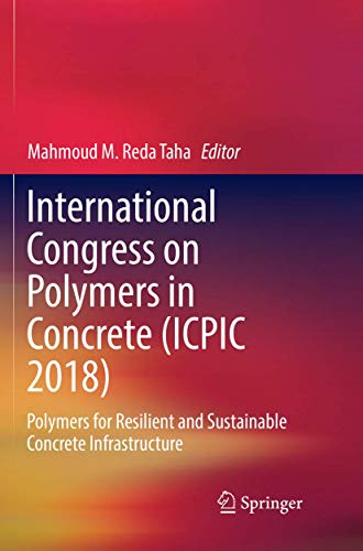 International Congress on Polymers in Concrete (ICPIC 2018) Polymers for Resili [Paperback]