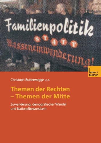 Themen der Rechten  Themen der Mitte: Zuwanderung, demografischer Wandel und Na [Paperback]