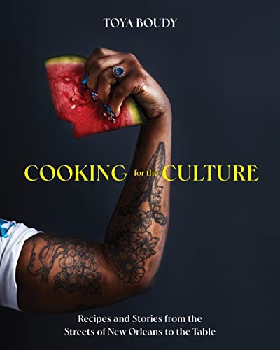 Cooking for the Culture: Recipes and Stories from the New Orleans Streets to the [Hardcover]