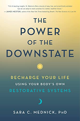 The Power of the Downstate: Recharge Your Life Using Your Body's Own Restora [Hardcover]