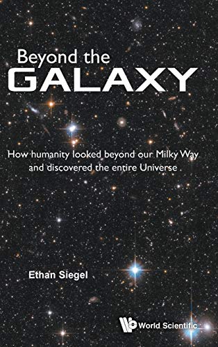 Beyond The Galaxy Ho Humanity Looked Beyond Our Milky Way And Discovered The E [Hardcover]