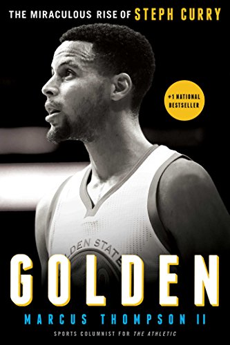 Golden The Miraculous Rise of Steph Curry [Paperback]