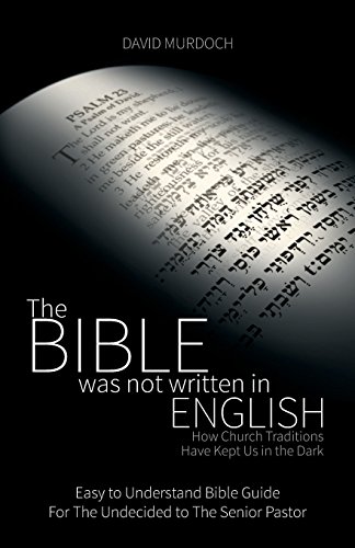 The Bible Was Not Written In English Ho Church Traditions Have Kept Us In The  [Paperback]