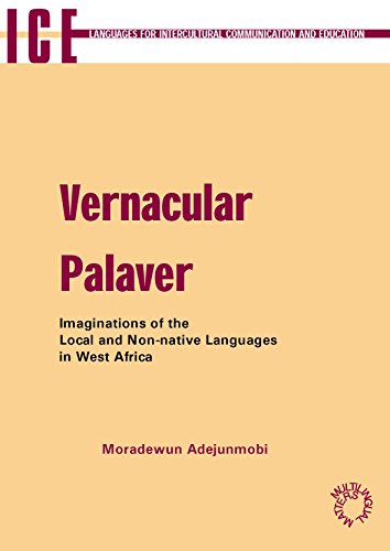 Vernacular Palaver Imaginations of the Local and Non-Native Languages in West A [Paperback]