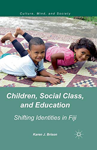 Children, Social Class, and Education: Shifting Identities in Fiji [Paperback]