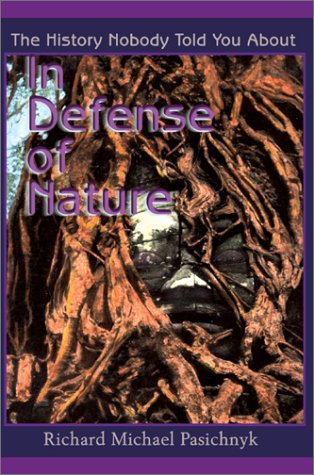 In Defense Of Nature The History Nobody Told You About [Hardcover]