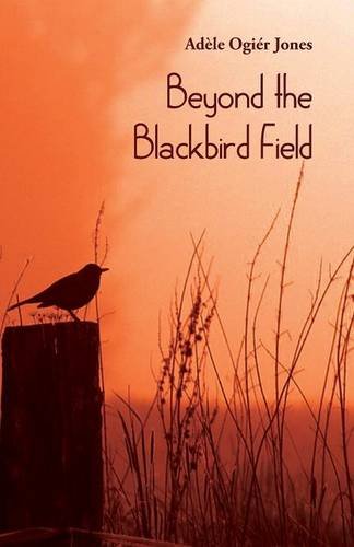 Beyond The Blackbird Field [Paperback]