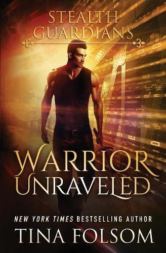 Warrior Unraveled (stealth Guardians 3) [Paperback]