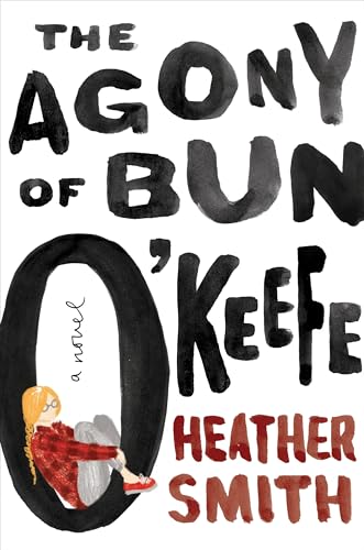 The Agony of Bun O'Keefe [Hardcover]