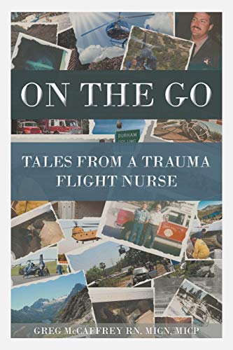 On the Go  Tales from a Trauma Flight Nurse [Paperback]