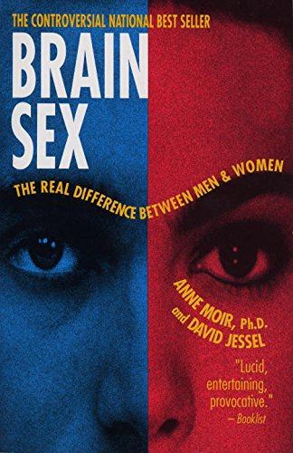 Brain Sex: The Real Difference Between Men and Women [Paperback]