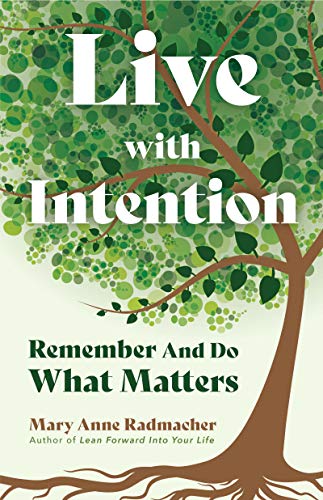 Live with Intention: Remember and Do What Matters [Paperback]