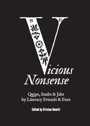 Vicious Nonsense: Quips, Snubs & Jabs by Literary Friends & Foes [Hardcover]