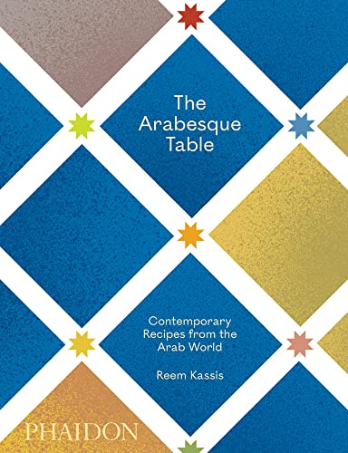 The Arabesque Table: Contemporary Recipes from the Arab World [Hardcover]