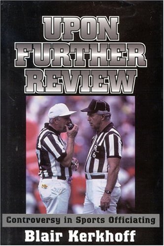 Upon Further Review: Controversy in Sports Officiating [Hardcover]