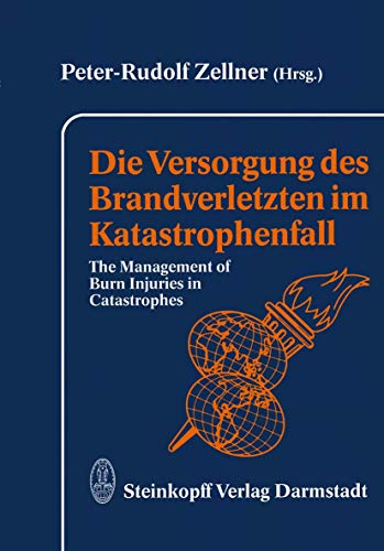 Die Versorgung des Brandverletzten im Katastrophenfall The Management of Burn I [Paperback]