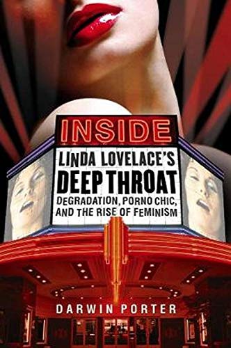 Inside Linda Lovelace's Deep Throat: Degradation, Porno Chic, and the Rise of Fe [Paperback]