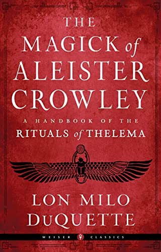 The Magick of Aleister Crowley: A Handbook of the Rituals of Thelema [Paperback]