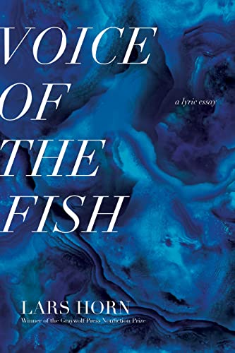 Voice of the Fish: A Lyric Essay [Paperback]