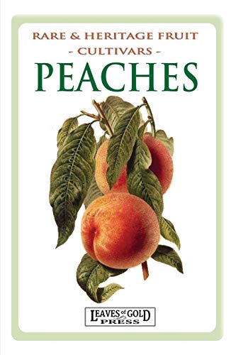 Peaches Rare And Heritage Fruit Cultivars 8 (rare And Heritage Fruit Set 1 Cu [Paperback]