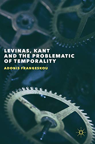 Levinas, Kant and the Problematic of Temporality [Hardcover]