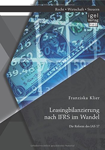 Leasingbilanzierung Nach Ifrs Im Wandel Die Reform Des Ias 17 (german Edition) [Paperback]